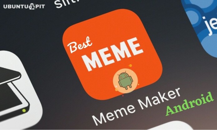 Best Meme Maker Apps for Android