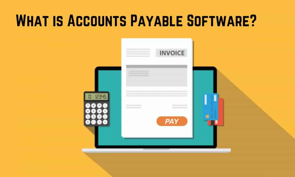 What is Accounts Payable Software