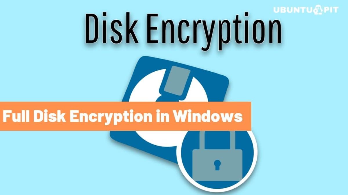 How to Enable Full Disk Encryption in Windows 10 System