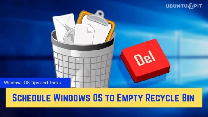 How to Schedule Windows OS to Empty Recycle Bin Automatically