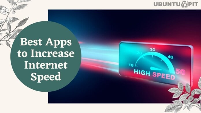 Best Apps to Increase Internet Speed