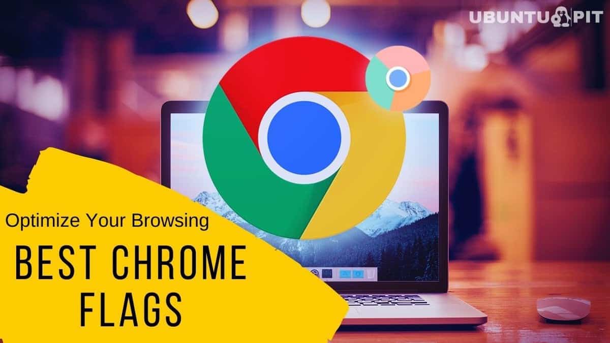 25 Best Chrome Flags You Should Enable To Optimize Your Browsing
