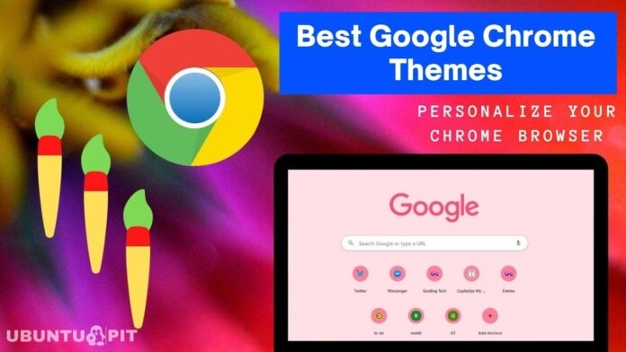 Best Google Chrome Themes to Personalize Your Chrome Browser
