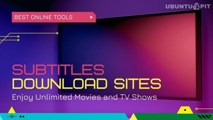 Best Subtitles Download Sites for Movie and TV Shows