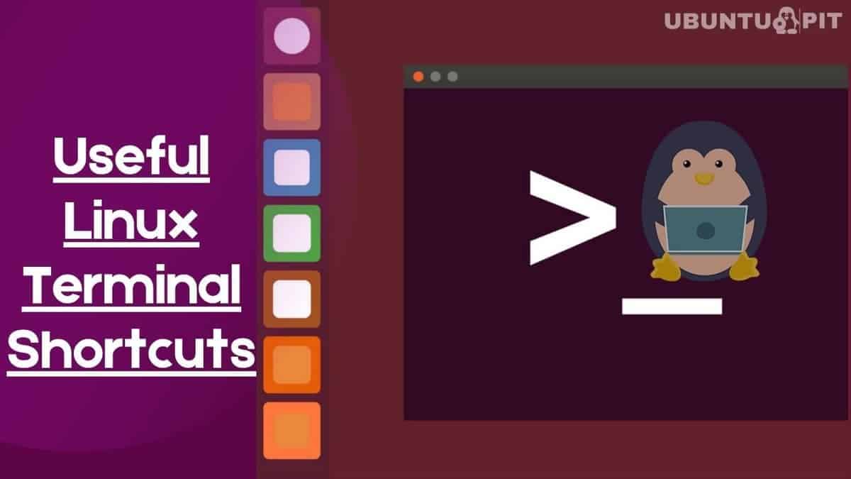 Useful Linux Terminal Shortcuts Useful Linux Terminal Shortcuts