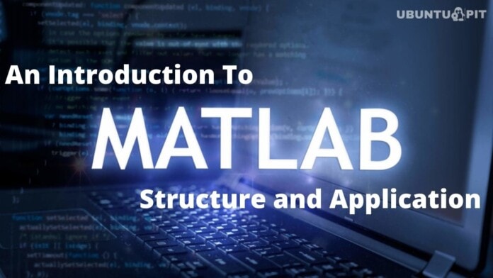 An Introduction to MATLAB Structure and Application