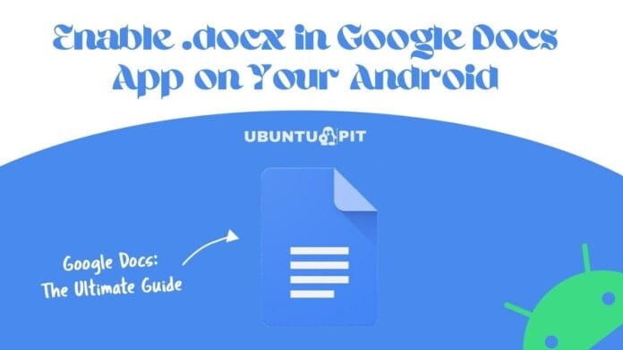 Enable .docx in Google Docs App on Your Android