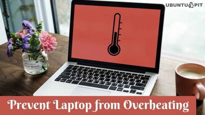 How to Prevent Laptop from Overheating
