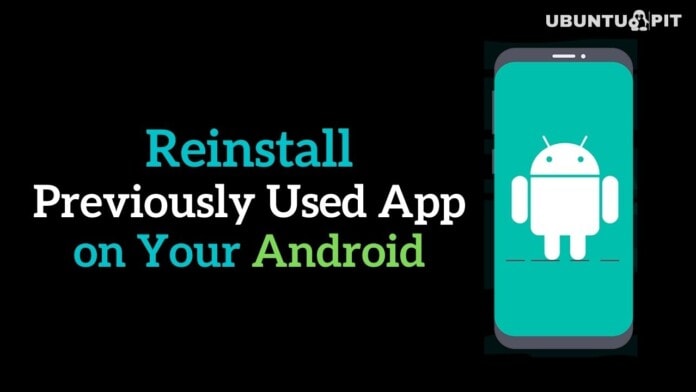 Reinstall Previously Used App on Your Android