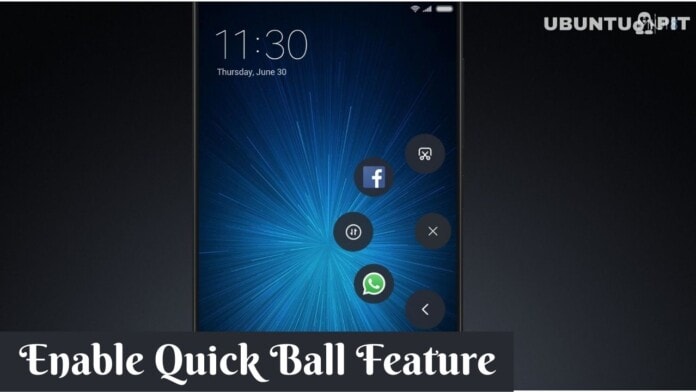 How to Enable Quick Ball Feature on Your Mi Android Phone