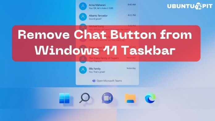 Remove Chat Button from Windows 11 Taskbar