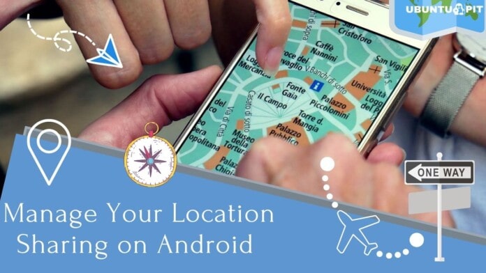How to Manage Location Sharing on Android