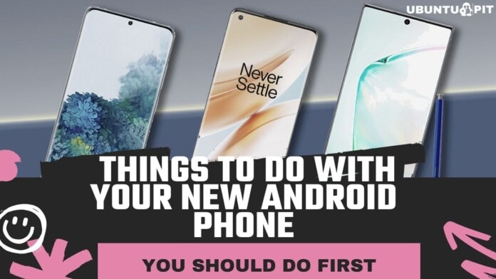 First Things to Do with Your New Android Phone