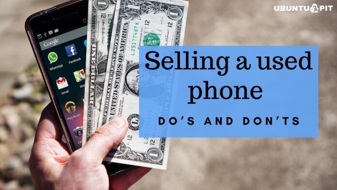 Selling a used phone Do’s and don’ts