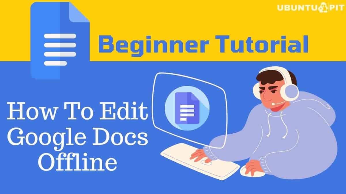 How to edit google docs offline on your desktop and phone
