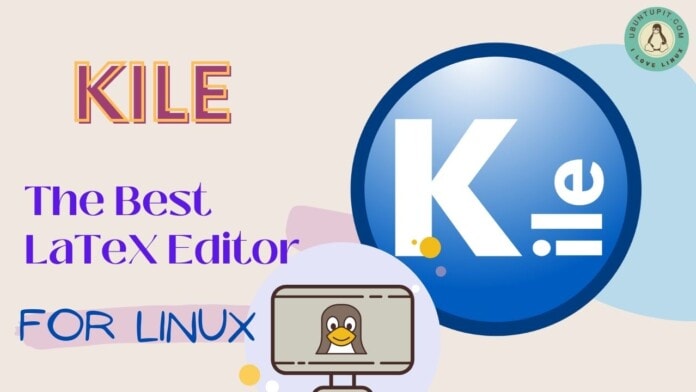 Kile The Best LaTeX Editor for Linux