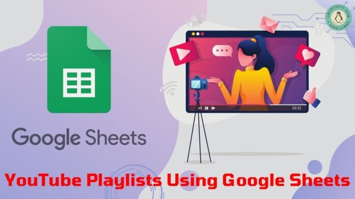 Make YouTube Playlists Using Google Sheets