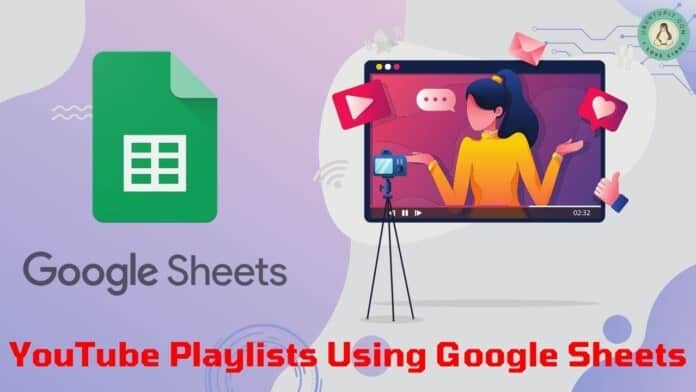 Make YouTube Playlists Using Google Sheets