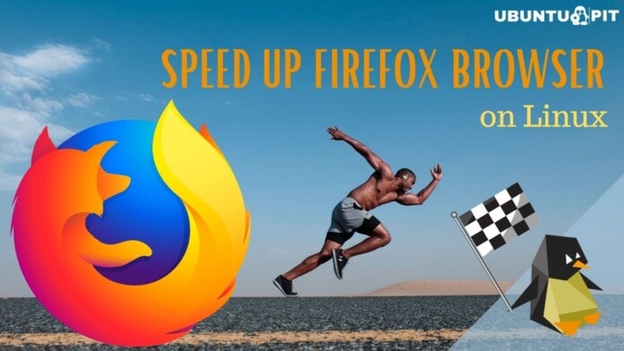 Speed Up Firefox Browser in Linux Desktop