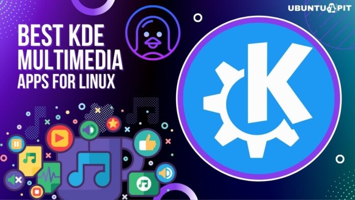 Best KDE Multimedia Apps for Linux