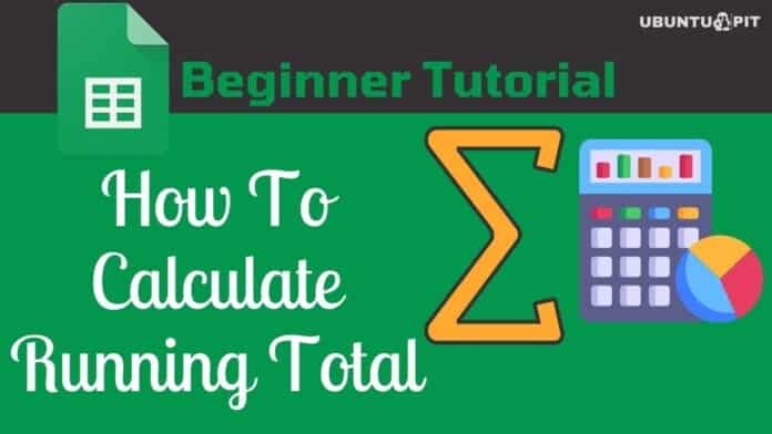 How To Calculate Running Total in Google Sheets