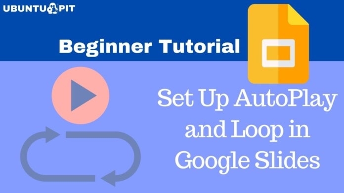 How To Setup AutoPlay and Loop in Google Slides