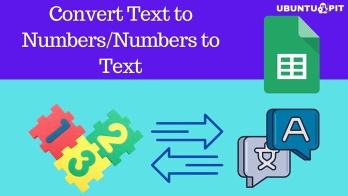 How to Convert Text to NumbersNumbers to Text in Google Sheets