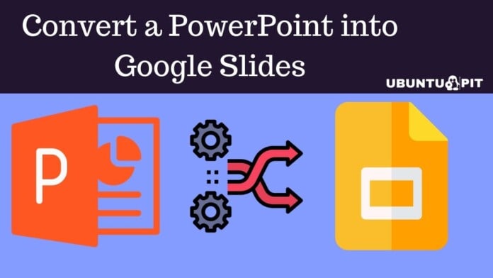 How to Convert a PowerPoint into Google Slides