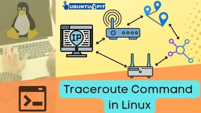 Traceroute Command in Linux Traceroute Command in Linux