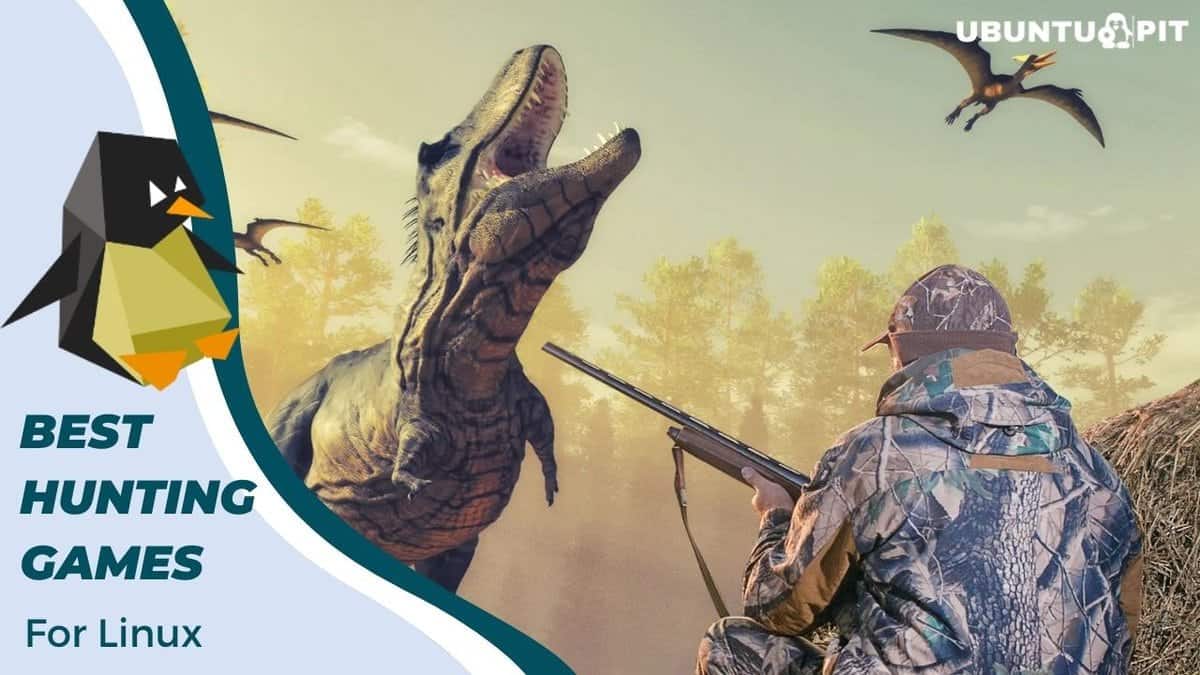 5 Best Hunting Games for Linux Your Musttry To Complete Many Quests