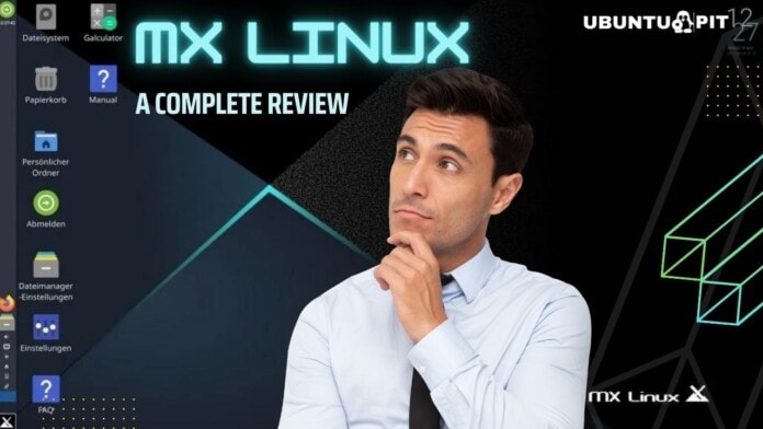 MX Linux A Complete Review