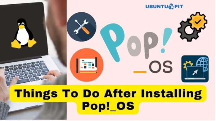 Things to Do After Installing Pop!_OS