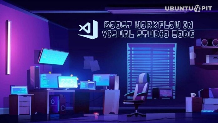 Boost Workflow in Visual Studio Code