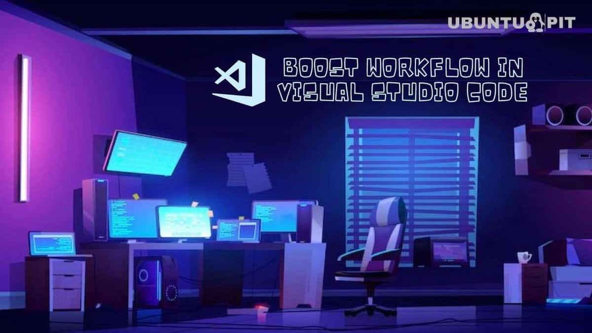 10 Things To Boost Your Workflow in Visual Studio Code
