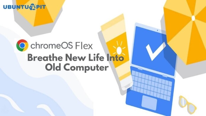 Google Chrome OS Flex Breathe New Life Into Old Computer