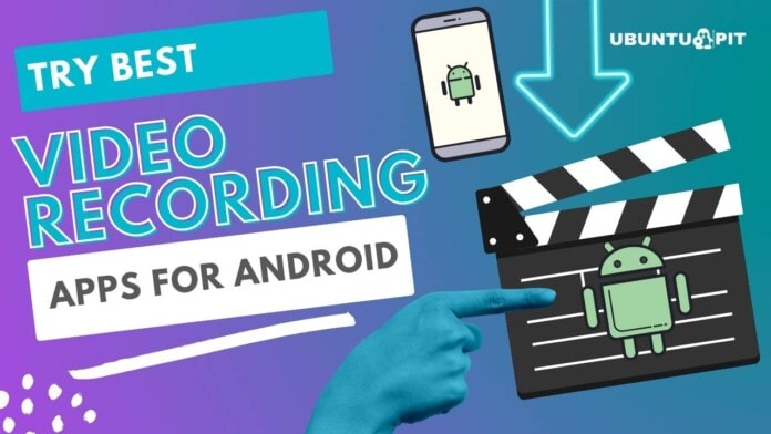 Best Video Recording Apps for Android Devices