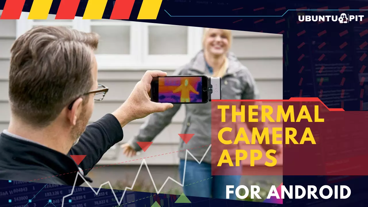 5 Best Thermal Camera Apps for Android Devices