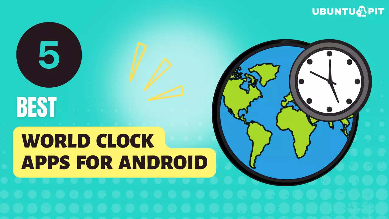 5 Best World Clock Apps for Android Users