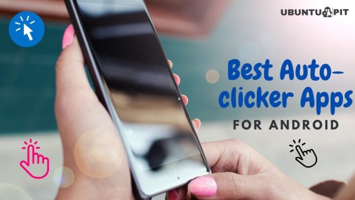 Best Auto-clicker Apps for Android