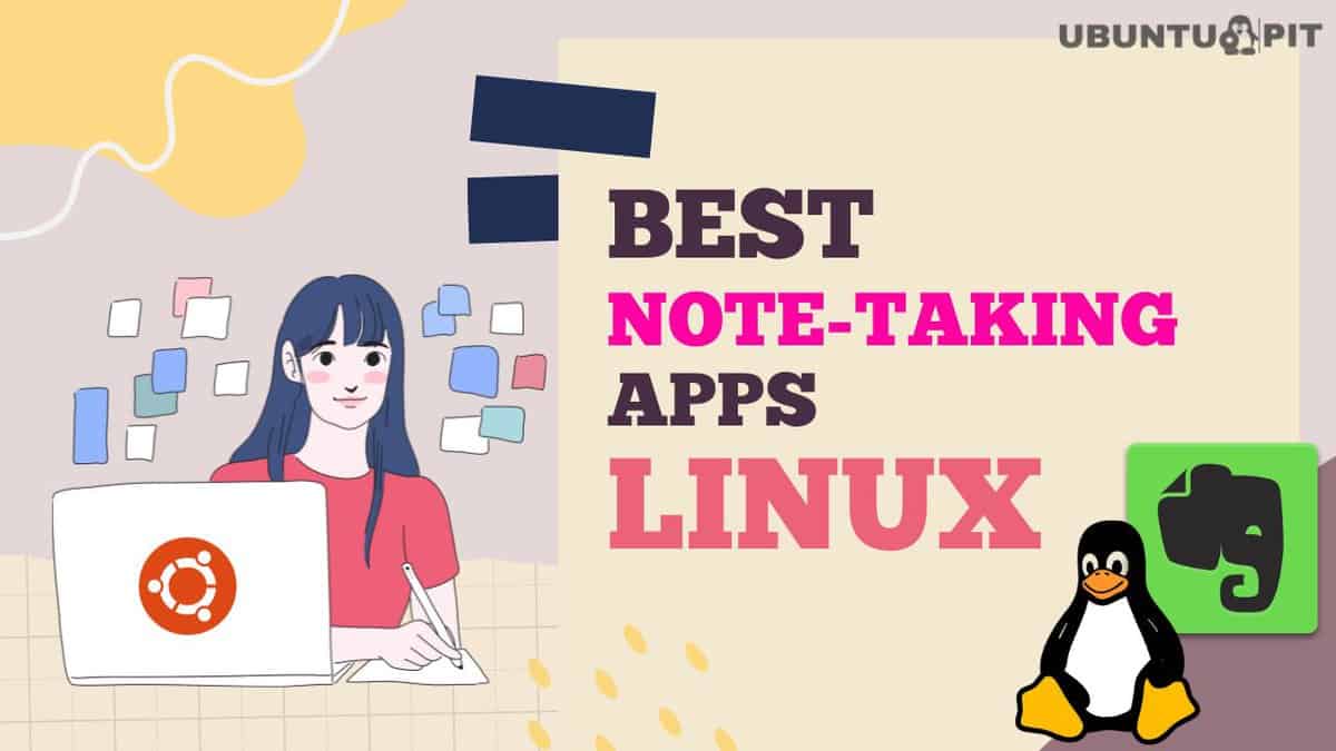 15 Best Note-taking Apps for Linux (Best Evernote Alternative)