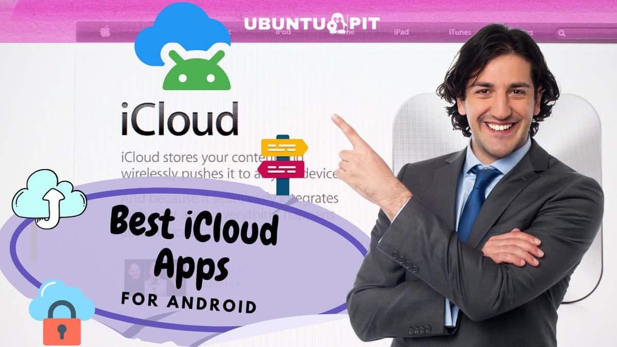 7 Best iCloud Apps for Android Secure Your Files