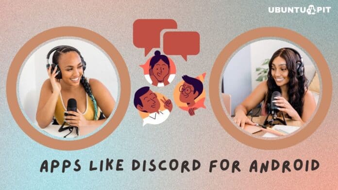 7 Best Apps Like Discord For Android Devices