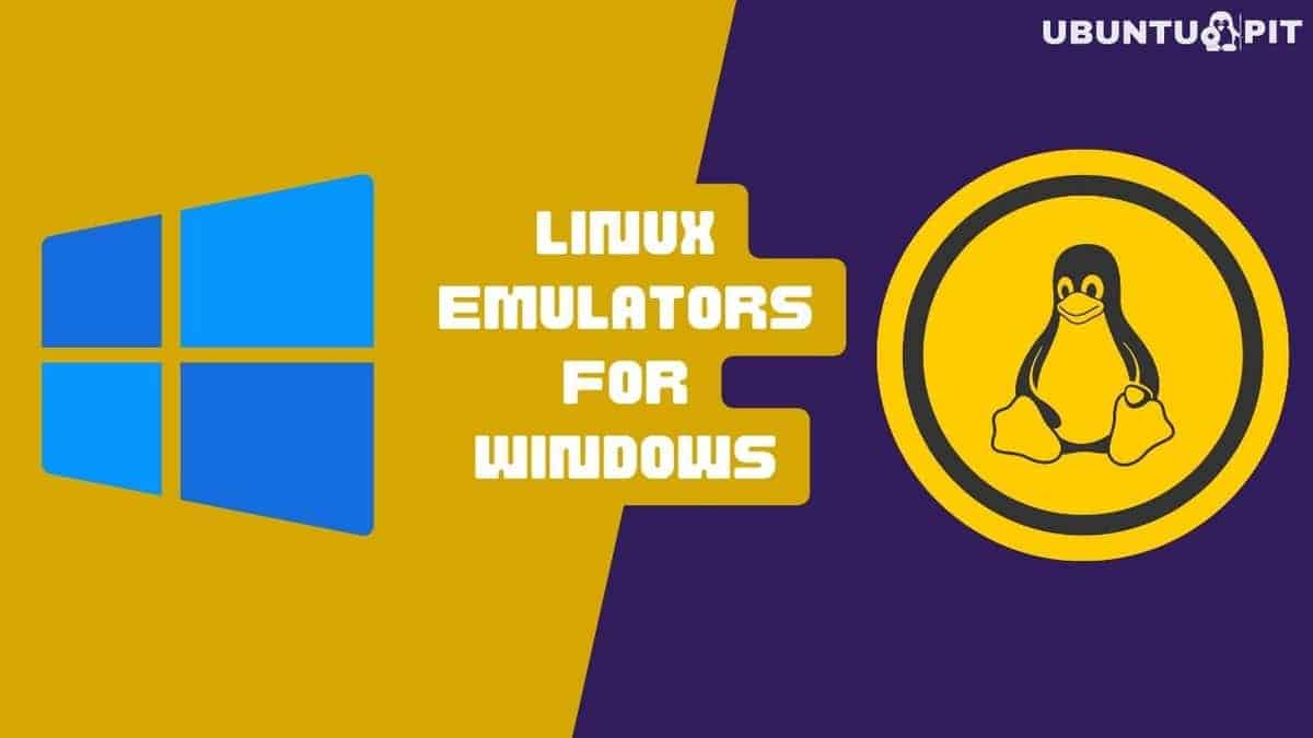 15 Best Linux Emulators for Windows OS