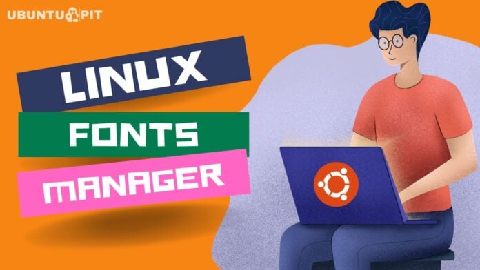 Best Tools for Linux Font Management