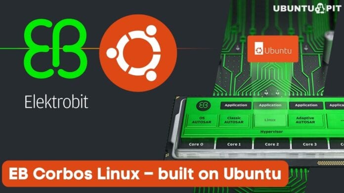 EB Corbos Linux – built on Ubuntu Elektrobit and Canonical Join Forces to Bring Linux to the Automotive Industry