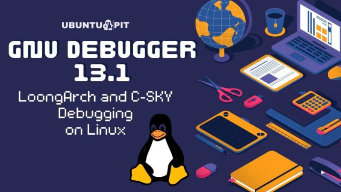GNU Debugger 13.1 LoongArch and C-SKY Debugging on Linux