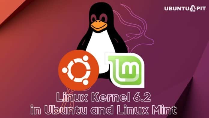 Install Linux Kernel 6.2 in Ubuntu and Linux Mint