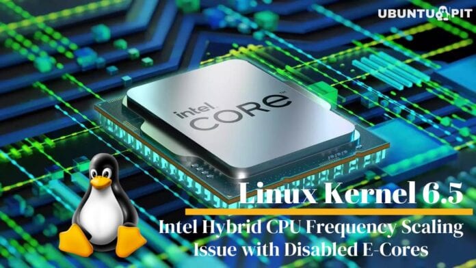 Linux Kernel Update Resolves Intel Hybrid CPU Frequency Scaling Issue with Disabled E-Cores