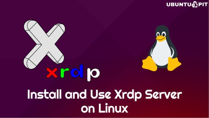 Install and Use Xrdp Server on Linux