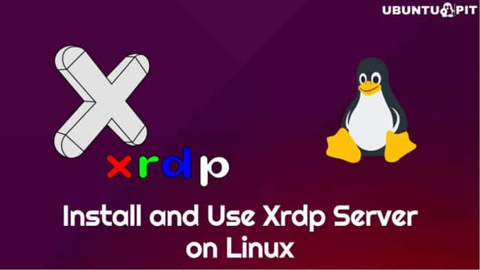 Install and Use Xrdp Server on Linux